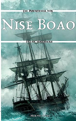 Nise Boao: Die Abenteuer von Freya Warmherz (3) von tredition