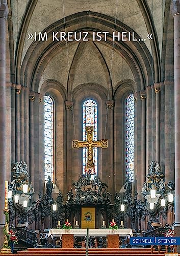 Mainz Dom: Im Kreuz ist Heil (Hagiographie - Ikonographie - Volkskunde) von Schnell & Steiner