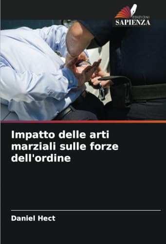 Impatto delle arti marziali sulle forze dell'ordine von Edizioni Sapienza