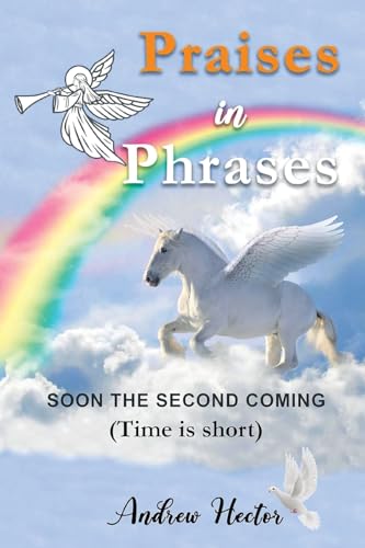 Praises in Phrases: Soon The Second Coming (Time is Short) von Prime Seven Media
