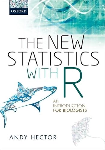 The New Statistics with R: An Introduction for Biologists von Oxford University Press