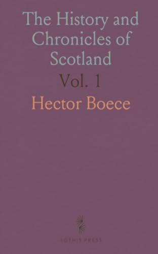 The History and Chronicles of Scotland von Sothis Press