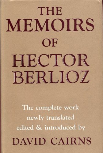 The Memoirs of Hector Berlioz: Member of the French Institute, Including His Travels in Italy, Germany, Russia and England, 1803-1865 The Memoirs of Hector Berlioz: Member of the French Institute, Including His Travels in Italy, Germany, Russia and England, 1803-1865 von Littlehampton Book Services Ltd