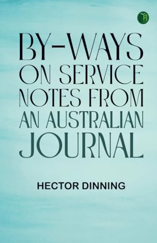 By-ways on Service: Notes from an Australian Journal von Zinc Read
