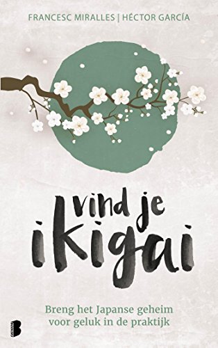 Vind je ikigai: breng het Japanse geheim voor geluk in de praktijk von Meulenhoff Boekerij B.V.