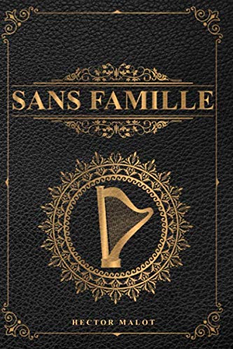 Sans famille - Hector Malot: Édition illustrée | Couverture imitation cuir | 390 pages Format 15,24 cm x 22,86 cm von Independently published