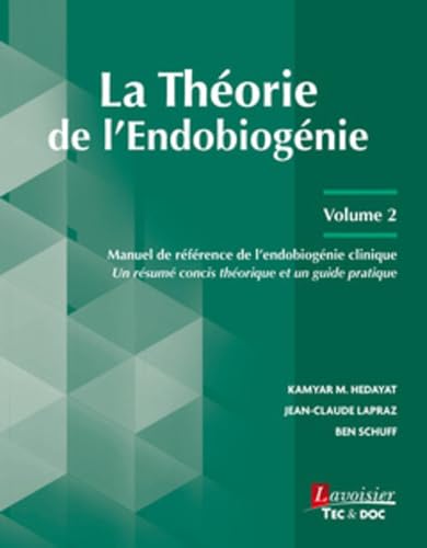 La Théorie de l'Endobiogénie - Volume 2: Manuel de référence de l'endobiogénie clinique - Un résumé concis théorique et un guide pratique von TEC ET DOC