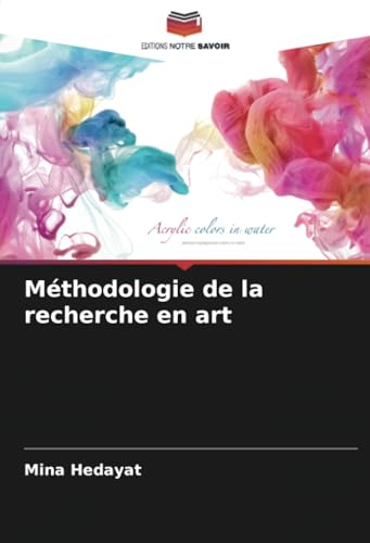 Méthodologie de la recherche en art von Editions Notre Savoir
