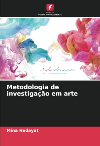 Metodologia de investigação em arte von Edições Nosso Conhecimento