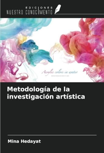 Metodología de la investigación artística von Ediciones Nuestro Conocimiento