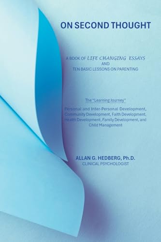 ON SECOND THOUGHT: A BOOK OF LIFE CHANGING ESSAYS AND TEN BASIC LESSONS ON PARENTING von Xlibris US