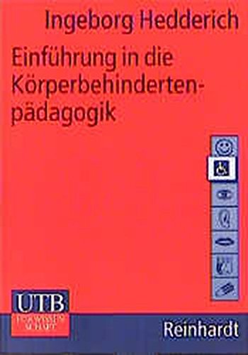 Einführung in die Körperbehindertenpädagogik (Uni-Taschenbücher M) (Basiswissen der Sonder- und Heilpädagogik)