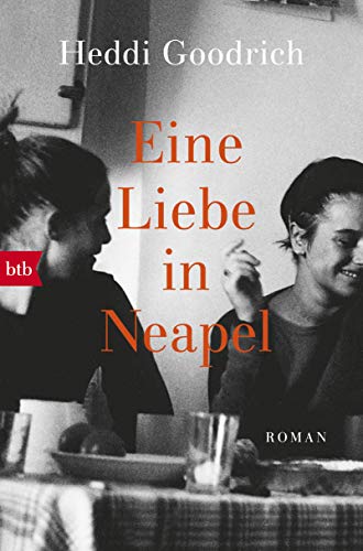 Eine Liebe in Neapel: Roman von btb