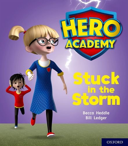 Hero Academy: Oxford Level 3, Yellow Book Band: Stuck in the Storm von Oxford University Press