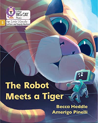 The Robot Meets a Tiger: Phase 5 Set 2 (Big Cat Phonics for Little Wandle Letters and Sounds Revised) von Collins