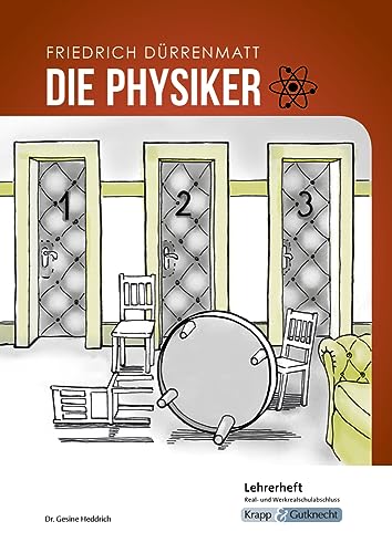 Die Physiker – Friedrich Dürrenmatt – Lehrerheft – M-Niveau: Unterricht, Lösungen, Didaktik, Pflichtlektüre, Methodik, Prüfungsvorbereitung, ... (Prüfungsvorbereitung: Baden-Württemberg)