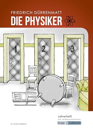 Die Physiker – Friedrich Dürrenmatt – Lehrerheft – M-Niveau: Unterricht, Lösungen, Didaktik, Pflichtlektüre, Methodik, Prüfungsvorbereitung, ... (Prüfungsvorbereitung: Baden-Württemberg)