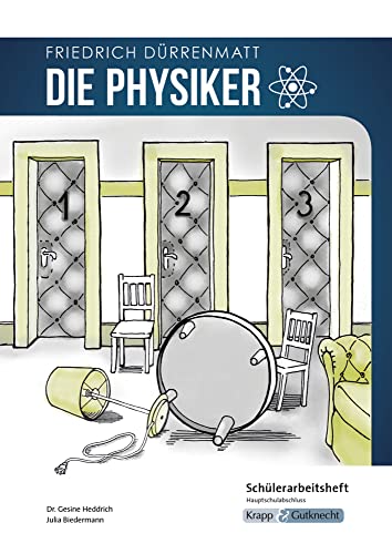 Die Physiker – Friedrich Dürrenmatt – Schülerarbeitsheft – Hauptschule: Lernmittel, Arbeitsheft, Heft (Sekundarstufe I: Literatur im Unterricht)