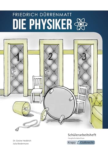 Die Physiker – Friedrich Dürrenmatt – Schülerarbeitsheft – G-Niveau: Pflichtlektüre, Lernmittel, Arbeitsheft, Prüfungsvorbereitung, Hauptschule, Heft (Prüfungsvorbereitung: Baden-Württemberg)