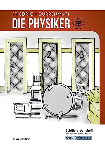 Die Physiker – Friedrich Dürrenmatt – Schülerarbeitsheft – M-Niveau: Pflichtlektüre, Lernmittel, Arbeitsheft, Prüfungsvorbereitung, Realschule, ... (Prüfungsvorbereitung: Baden-Württemberg)