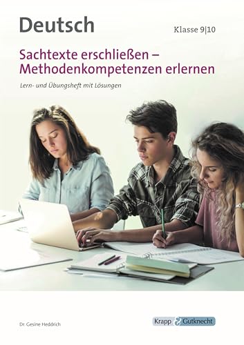 Sachtexte erschließen – Klasse 9 und 10 – Lehrerheft: Methodenkompetenz erlernen, Lösungen, Heft: Lern- und Arbeitsheft mit Lösungen, Klasse 9/10 (Kompetenzerwerb: Deutsch)
