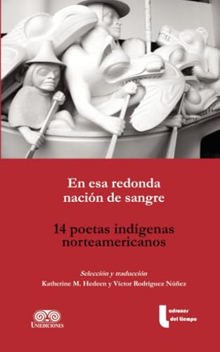 En esa redonda nación de sangre: 14 Poetas indígenas norteamericanos En esa redonda nación de sangre: 14 Poetas indígenas norteamericanos von Grupo Editorial Ibañez