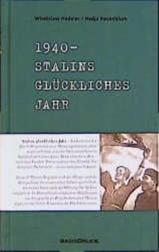 1940. Stalins glückliches Jahr 1940. Stalins glückliches Jahr