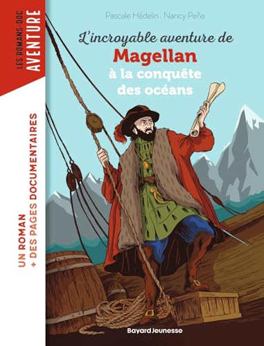 L'incroyable aventure de Magellan, à la conquête des océans von BAYARD JEUNESSE