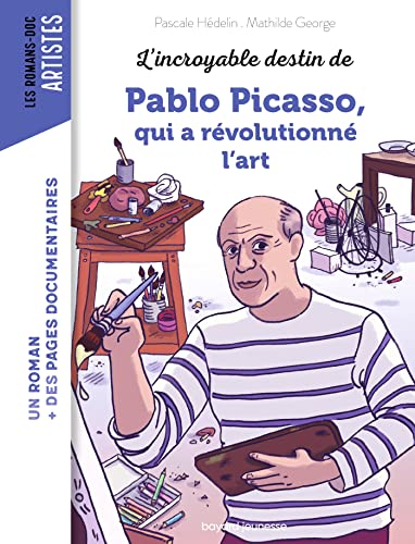 L'incroyable destin de Pablo Picasso, qui a révolutionné l'art von BAYARD JEUNESSE