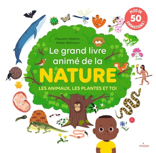 Le grand livre animé de la nature: Les animaux, les plantes et toi von MILAN