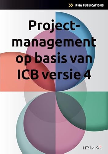 Projectmanagement op basis van ICB4 (IPMA series) von Van Haren Publishing
