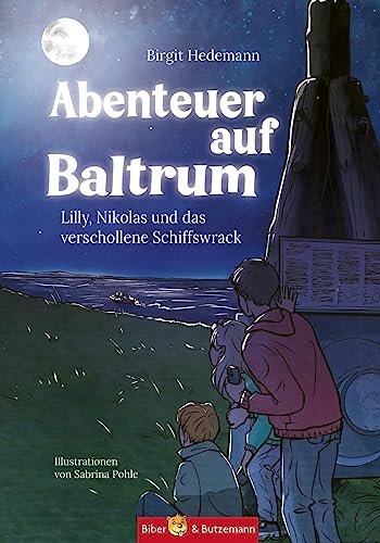 Abenteuer auf Baltrum - Lilly, Nikolas und das verschollene Schiffswrack: Nordsee Ferienabenteuer und Insel Reiseführer Ostfriesland für Kinder ab 10 von Biber & Butzemann