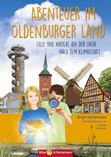 Abenteuer im Oldenburger Land - Lilly und Nikolas auf der Suche nach dem Klimaschatz: Kinderkrimi, Ferienabenteuer und Reiseführer rund ums Oldenburger Land für Kinder Abenteuer im Oldenburger Land - Lilly und Nikolas auf der Suche nach dem Klimaschatz: Kinderkrimi, Ferienabenteuer und Reiseführer rund ums Oldenburger Land für Kinder