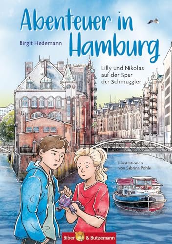 Abenteuer in Hamburg - Lilly und Nikolas auf der Spur der Schmuggler: Kinderkrimi, Ferienabenteuer und Reiseführer für Kinder von Biber & Butzemann