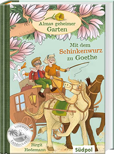 Almas geheimer Garten – Mit dem Schinkenwurz zu Goethe von Sdpol Verlag GmbH
