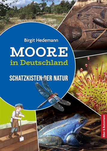 Moore in Deutschland - Schatzkisten der Natur von Kinderbuchverlag Biber & Butzemann