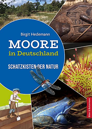 Moore in Deutschland - Schatzkisten der Natur von Kinderbuchverlag Biber & Butzemann