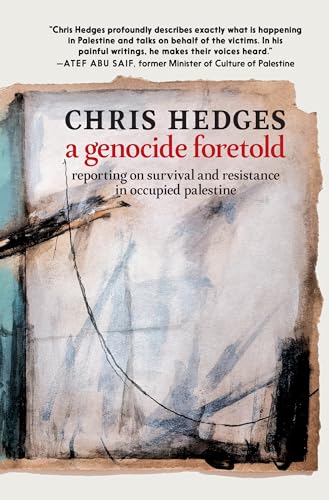 A Genocide Foretold: Reporting on Survival and Resistance in Occupied Palestine von Seven Stories Press,U.S.