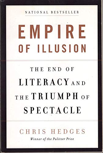 Empire of Illusion: The End of Literacy and the Triumph of Spectacle von Bold Type Books
