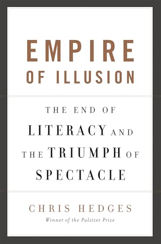 Empire of Illusion: The End of Literacy and the Triumph of Spectacle von Bold Type Books