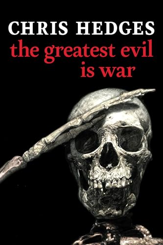 The Greatest Evil is War: Chris Hedges
