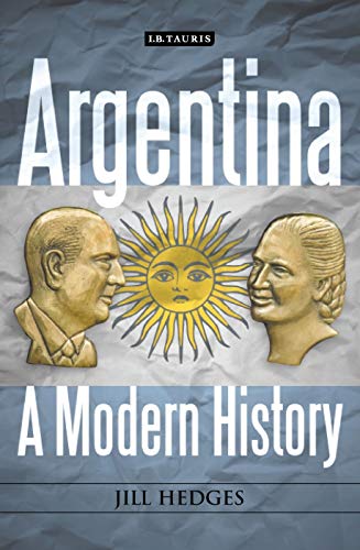 Argentina: A Modern History von I. B. Tauris & Company