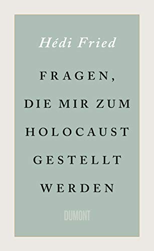 Fragen, die mir zum Holocaust gestellt werden von DuMont Buchverlag GmbH