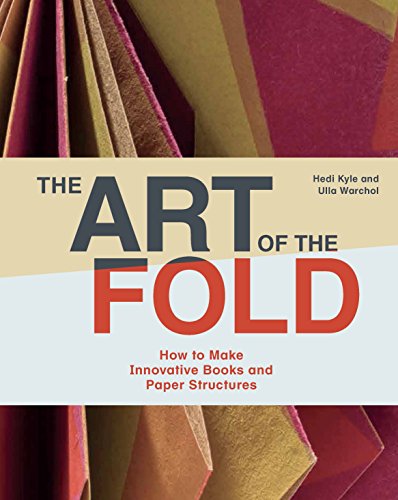 The Art of the Fold: How to Make Innovative Books and Paper Structures (Learn paper craft & bookbinding from influential bookmaker & artist Hedi Kyle) von Laurence King