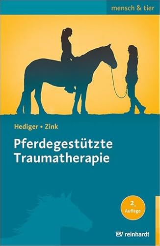 Pferdegestützte Traumatherapie (mensch & tier) von ERNST REINHARDT VERLAG