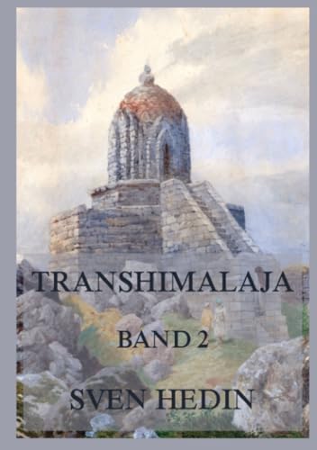 Transhimalaja, Band 2: Entdeckungen und Abenteuer in Tibet, Band 2