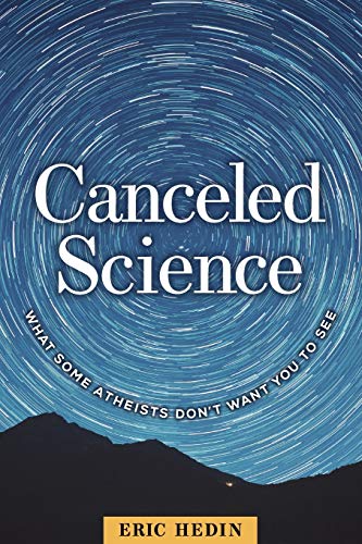 Canceled Science: What Some Atheists Don’t Want You to See von Discovery Institute