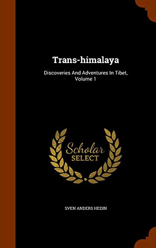 Trans-himalaya: Discoveries And Adventures In Tibet, Volume 1