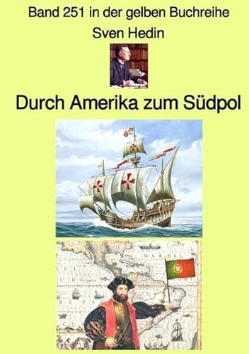 gelbe Buchreihe / Durch Amerika zum Südpol – Band 251 in der gelben Buchreihe – bei Jürgen Ruszkowski: Band 251 in der gelben Buchreihe