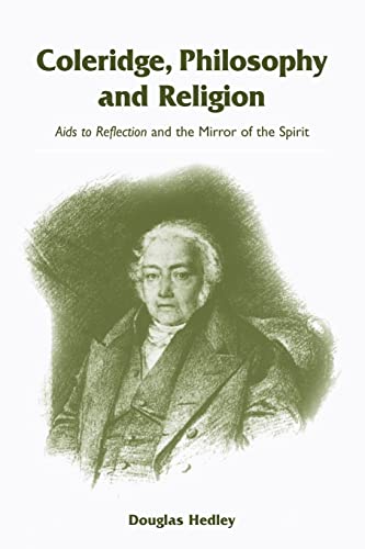 Coleridge, Philosophy and Religion: Aids to Reflection and the Mirror of the Spirit